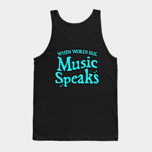 When Words Fail Music Speaks Tank Top